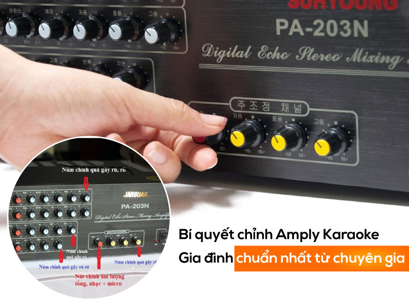 Chia sẻ cách điều chỉnh amply karaoke chuẩn nhất từ chuyên gia