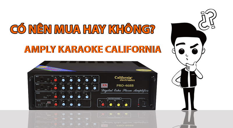 amply karaoke California có nên mua hay không