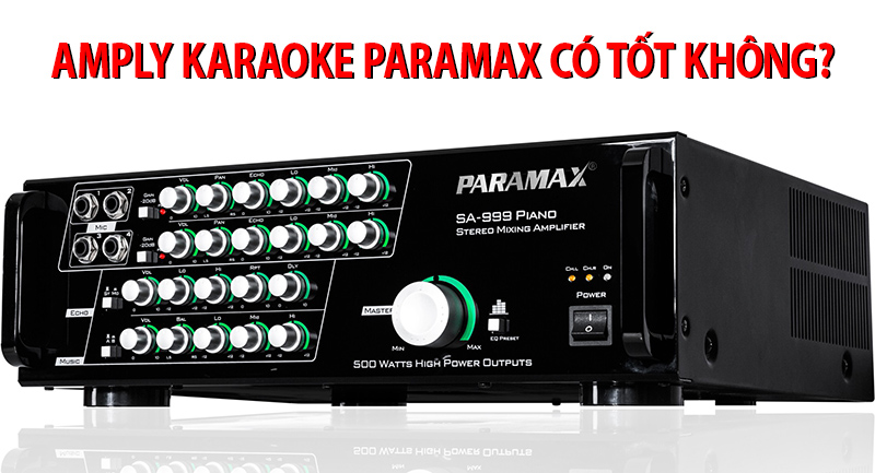 Amply karaoke paramax lựa chọn cho gia đình