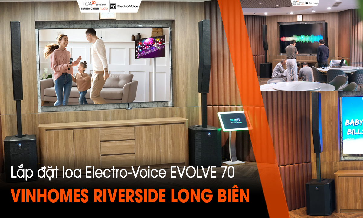 Dàn karaoke EVOLVE 70 cho biệt thự Vinhomes Riverside